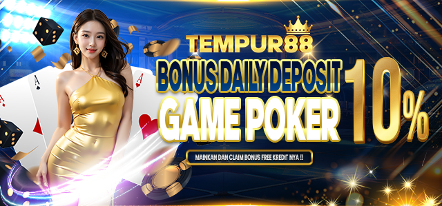 TEMPUR88 BONUS DEPOSIT HARIAN POKER 10%