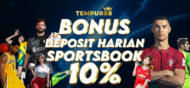 TEMPUR88 BONUS DEPOSIT HARIAN SPORTSBOOK 10%