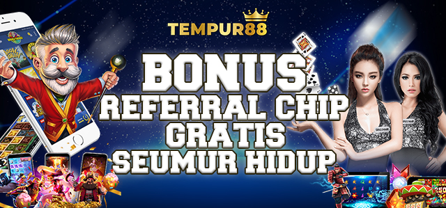 BONUS REFERRAL CHIP GRATIS SEUMUR HIDUP!