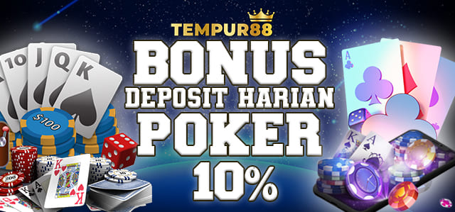 BONUS DEPOSIT HARIAN POKER 10%