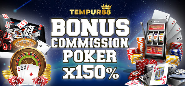 BONUS COMMISSION POKER X150%