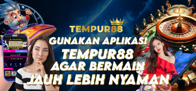 TEMPUR88 GUNAKAN APLIKASI TEMPUR88 DAN DAPATKAN KEUNTUNGAN GRATIS