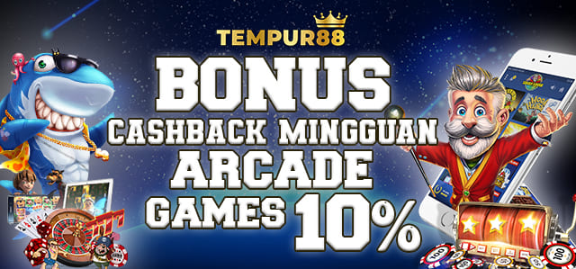 BONUS CASHBACK MINGGUAN ARCADE GAMES 10%