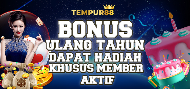 BONUS ULANG TAHUN DAPAT HADIAH!!! (KHUSUS MEMBER AKTIF)